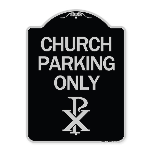 Signmission Church Parking Only Chi Rho Symbol Heavy-Gauge Aluminum Architectural Sign, 24" x 18", BS-1824-24270 A-DES-BS-1824-24270 - main